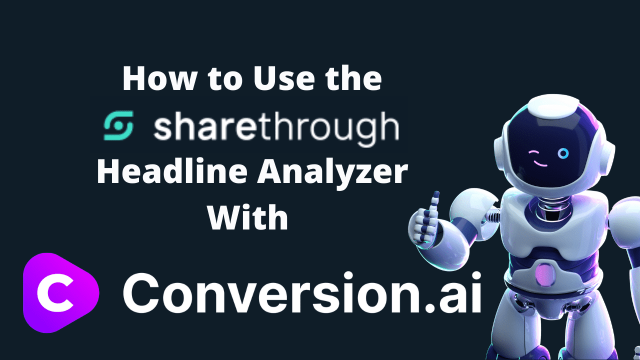 How to Use The Sharethrough Headline Analyzer with Conversion AI