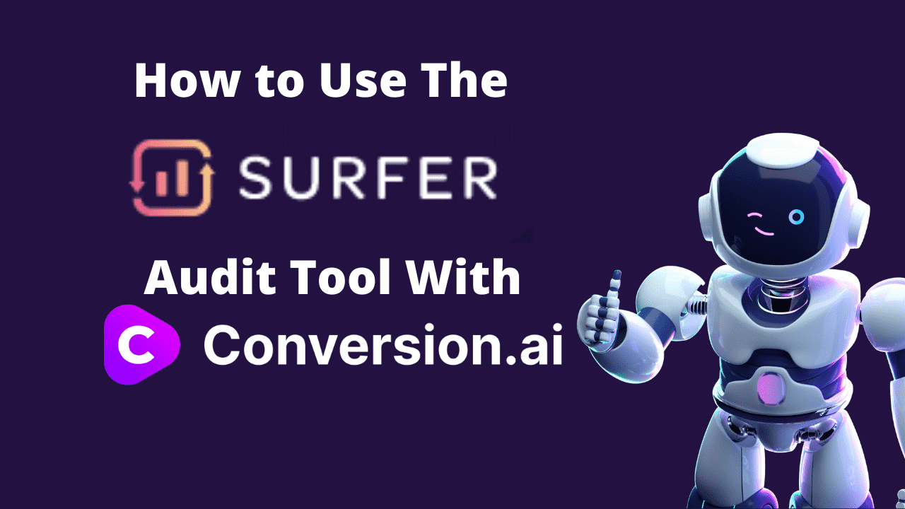 How to Use the SurferSEO Audit Tool With Conversion AI