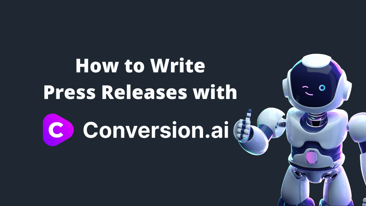 How to Write and Distribute Press Releases with Conversion AI