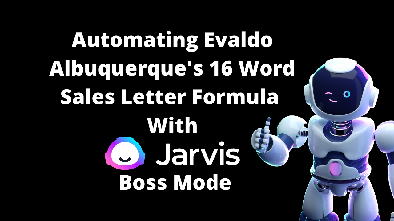 Automating Evaldo Albuquerque’s 16 Word Sales Letter With Jarvis Boss Mode