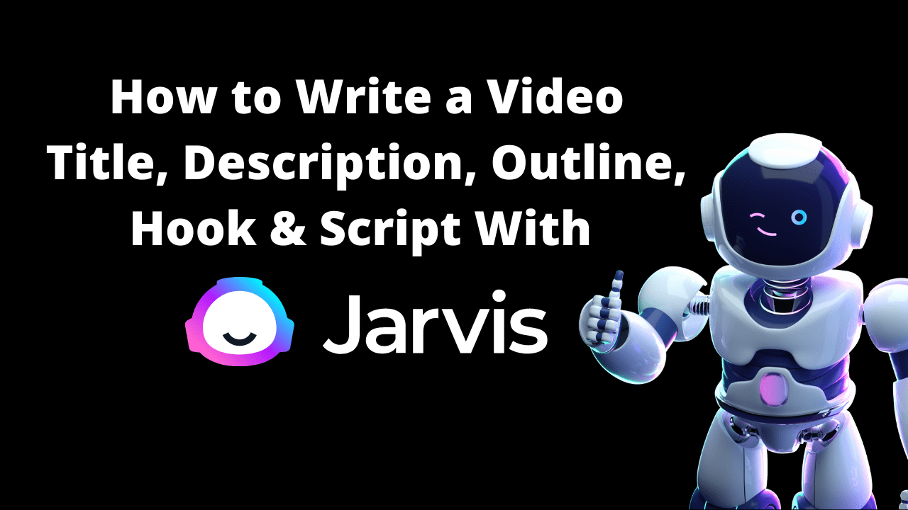 How to Write a Video Script With Jarvis AI Boss Mode